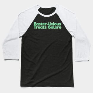 Easter-licious Treats Galore Baseball T-Shirt